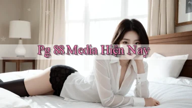 pg 88 media hiện nay