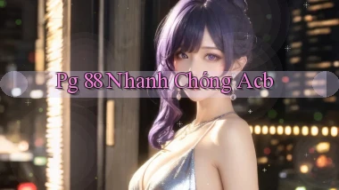 pg 88 nhanh chóng acb