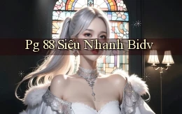 pg 88 siêu nhanh bidv