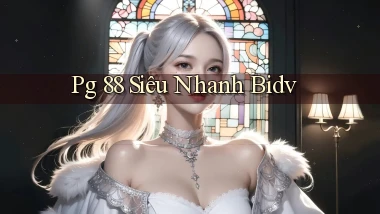 pg 88 siêu nhanh bidv