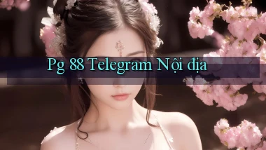 pg 88 telegram nội địa
