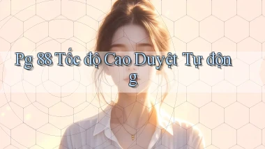 pg 88 tốc độ cao duyệt tự động