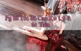 pg 88 tốc độ cao xử lý rút tiền