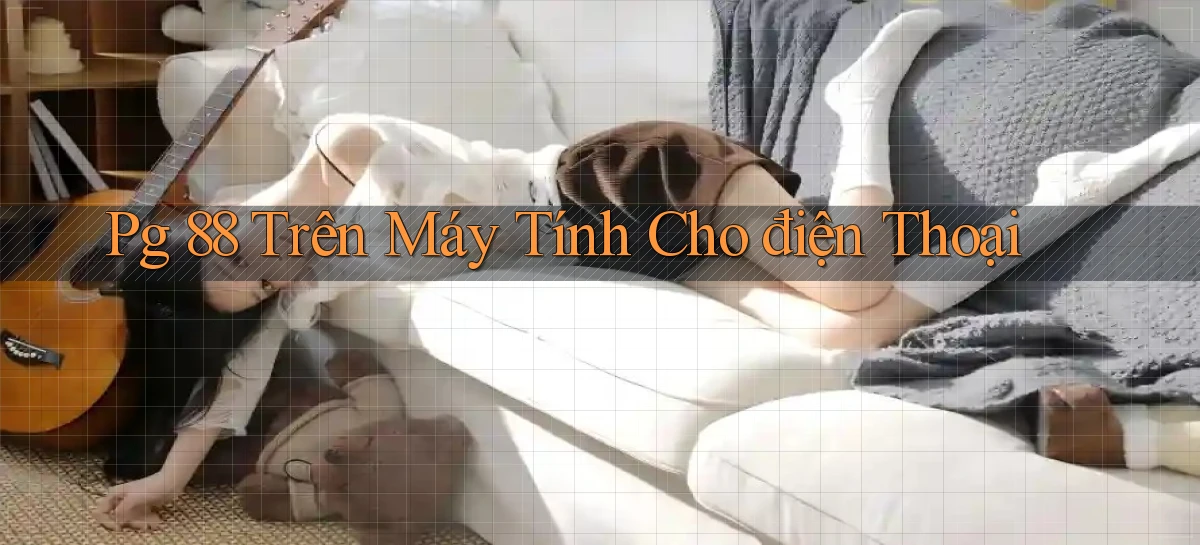 pg 88 trên máy tính cho điện thoại