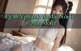 pg 88 vpbank ưu đãi nổi bật mùa đông