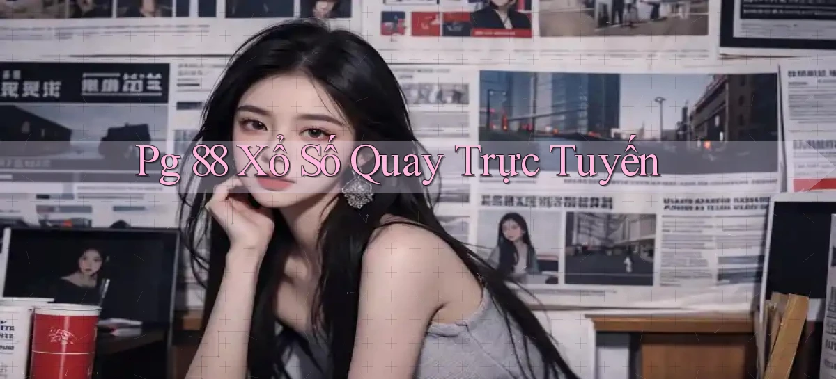 pg 88 Xổ số quay trực tuyến