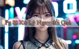 pg 88 xử lý ngay đổi quà
