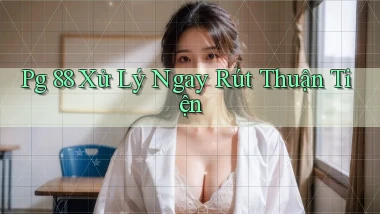 pg 88 xử lý ngay rút thuận tiện
