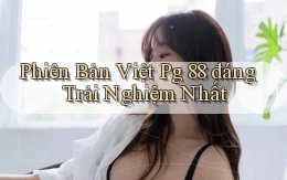 phiên bản việt pg 88 đáng trải nghiệm nhất