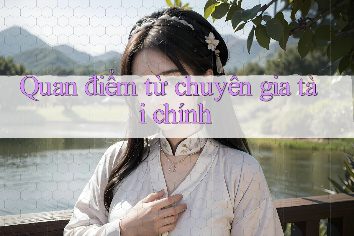 Quan điểm từ chuyên gia tài chính