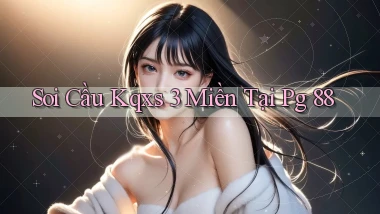 soi cầu kqxs 3 miền tại pg 88