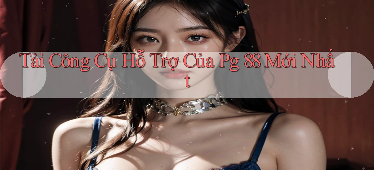 tải công cụ hỗ trợ của pg 88 mới nhất