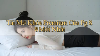 tải mở khóa premium của pg 88 mới nhất