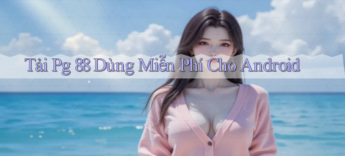 tải pg 88 dùng miễn phí cho android
