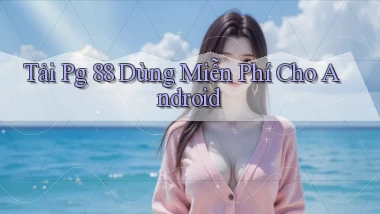 tải pg 88 dùng miễn phí cho android
