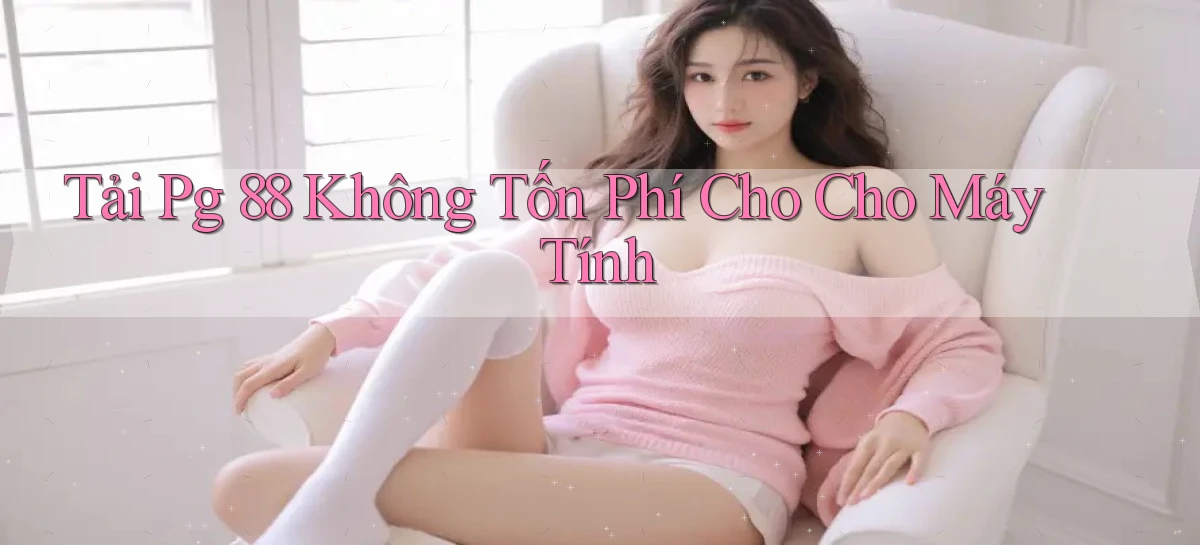 tải pg 88 không tốn phí cho cho máy tính