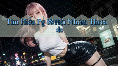 tìm hiểu pg 88 hội nhóm threads