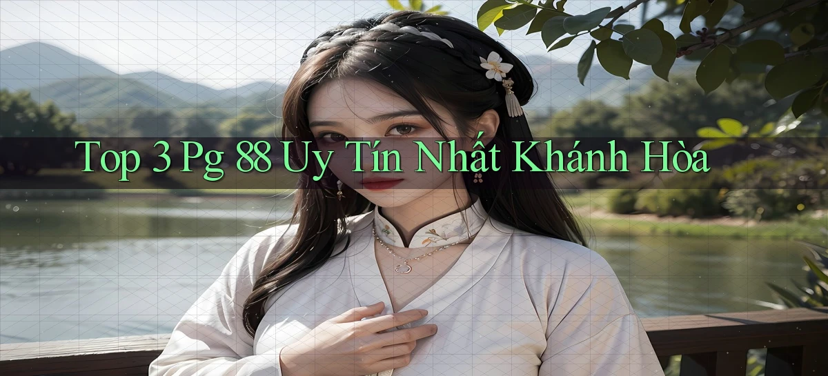 top 3 pg 88 uy tín nhất Khánh Hòa