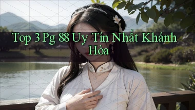 top 3 pg 88 uy tín nhất Khánh Hòa
