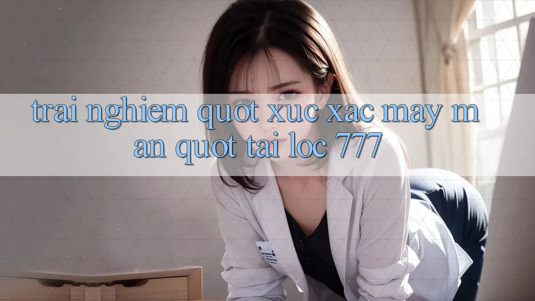 Trải nghiệm " Xúc Xắc May Mắn" tại Loc 777
